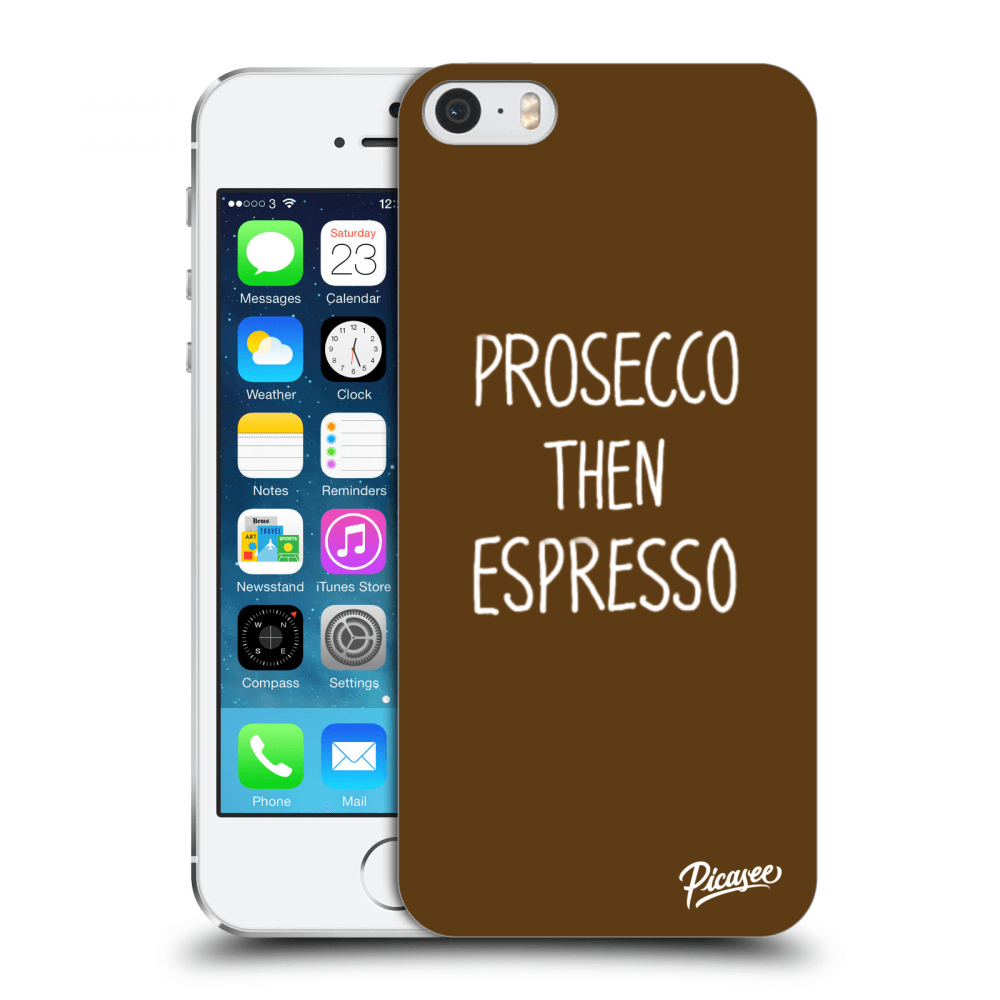 Picasee műanyag átlátszó tok az alábbi mobiltelefonokra Apple iPhone 5/5S/SE - Prosecco then espresso