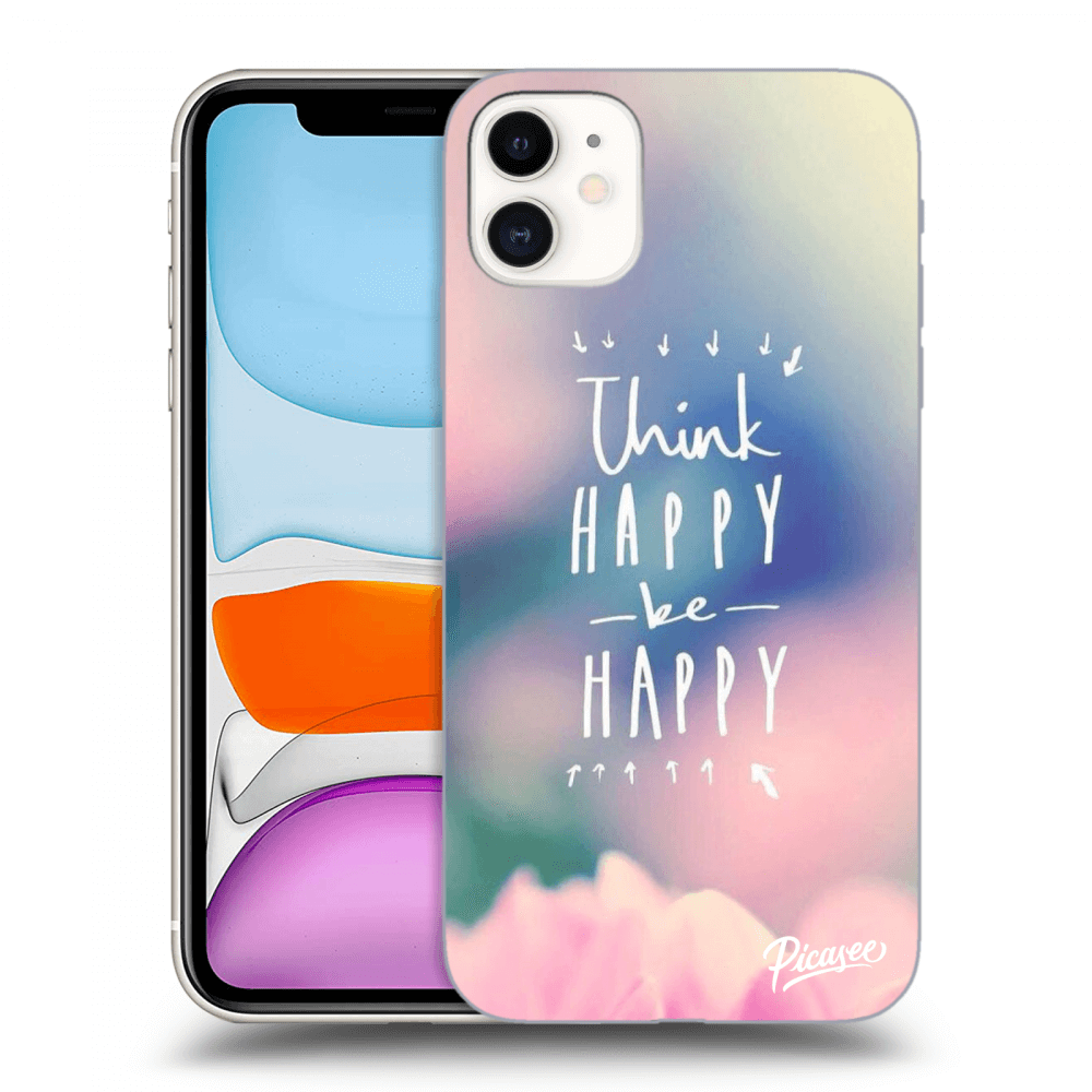 Picasee ULTIMATE CASE Apple iPhone 11 - készülékre - Think happy be happy