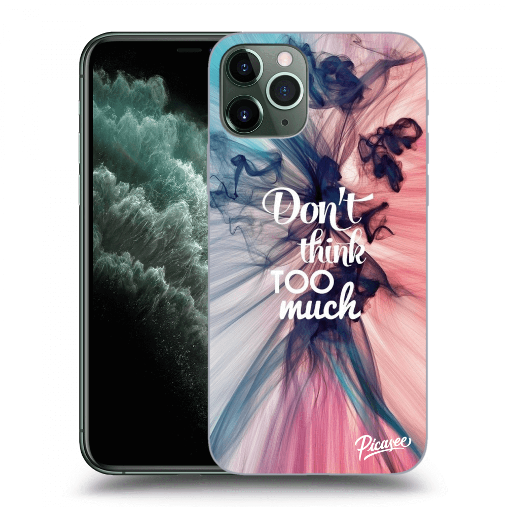 Picasee ULTIMATE CASE Apple iPhone 11 Pro - készülékre - Don't think TOO much