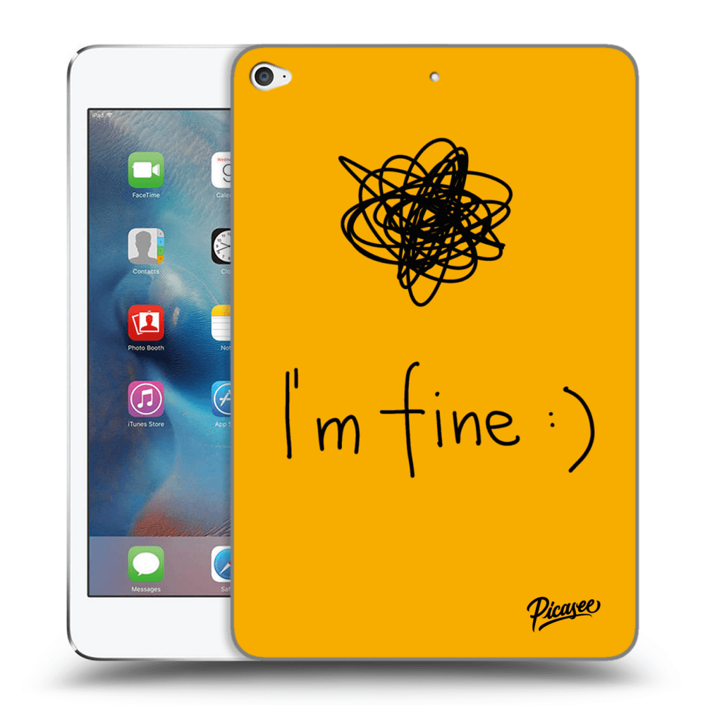 Picasee átlátszó szilikon tok az alábbi táblagépre Apple iPad mini 4 - I am fine