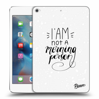 Picasee átlátszó szilikon tok az alábbi táblagépre Apple iPad mini 4 - I am not a morning person
