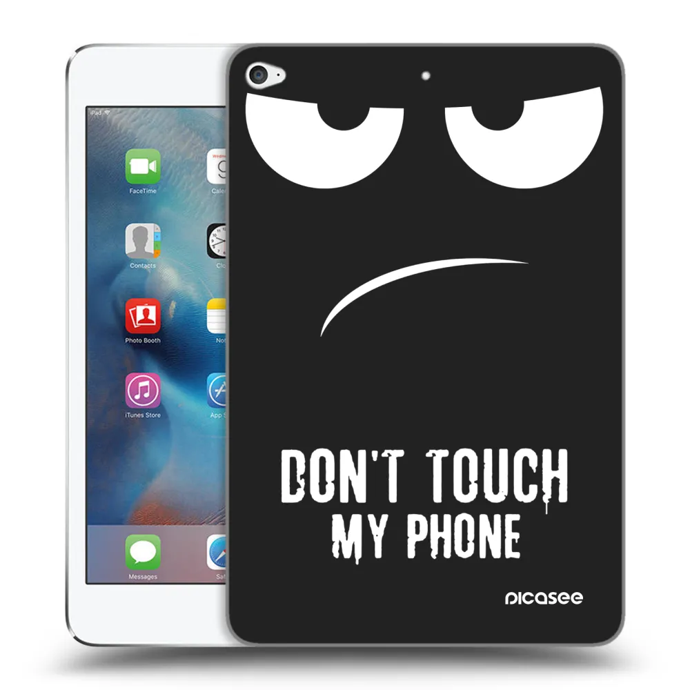 Picasee fekete szilikon tok az alábbi táblagépre Apple iPad mini 4 - Don't Touch My Phone