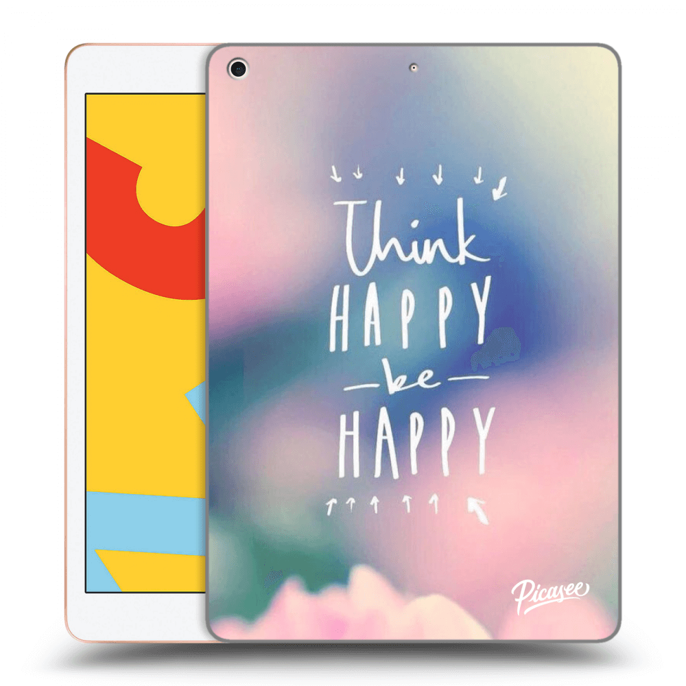 Picasee átlátszó szilikon tok az alábbi táblagépre Apple iPad 10.2" 2019 (7. gen) - Think happy be happy