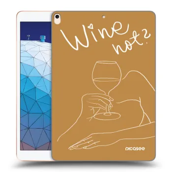 Tok az alábbi táblagépre Apple iPad Air 10.5" 2019 (3.gen) - Wine not