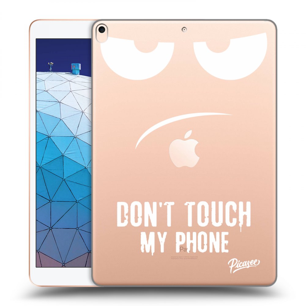 Picasee átlátszó szilikon tok az alábbi táblagépre Apple iPad Air 10.5" 2019 (3.gen) - Don't Touch My Phone