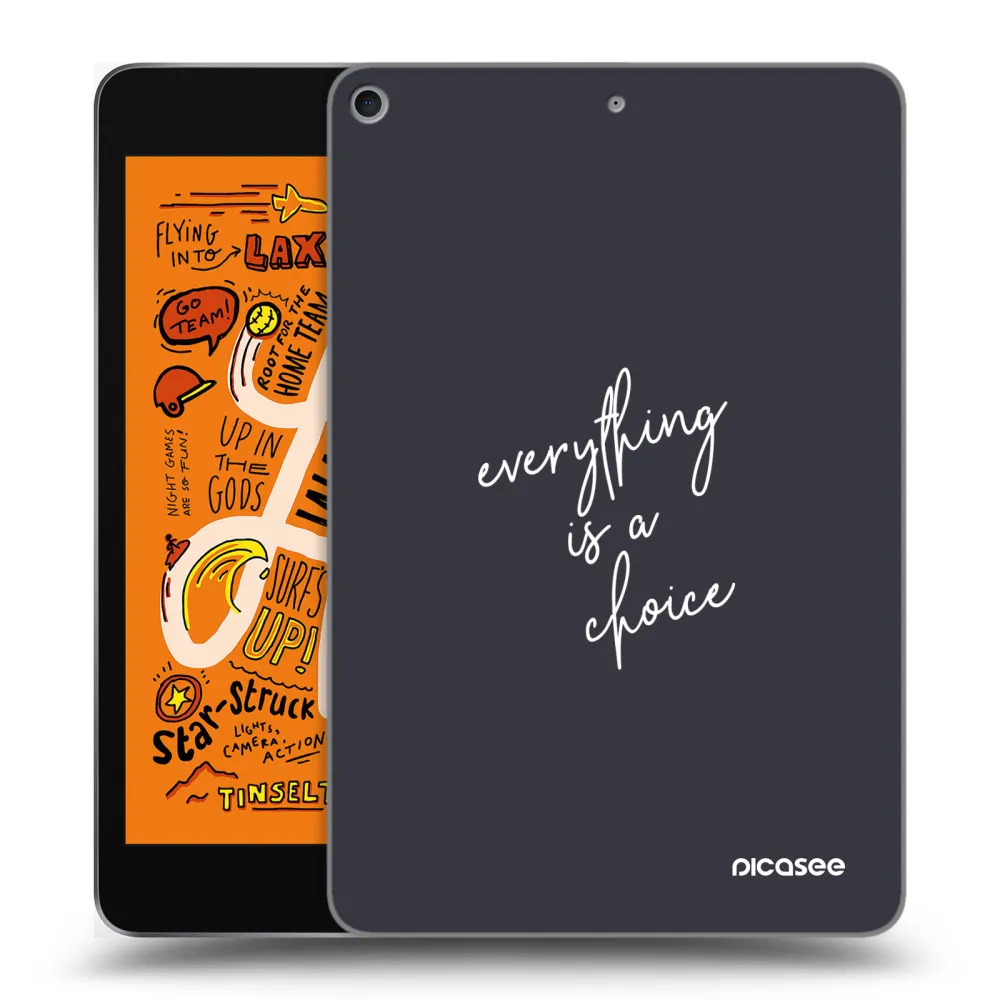 Picasee átlátszó szilikon tok az alábbi táblagépre Apple iPad mini 2019 (5. gen) - Everything is a choice