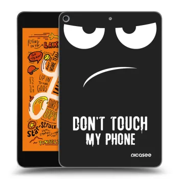 Picasee fekete szilikon tok az alábbi táblagépre Apple iPad mini 2019 (5. gen) - Don't Touch My Phone
