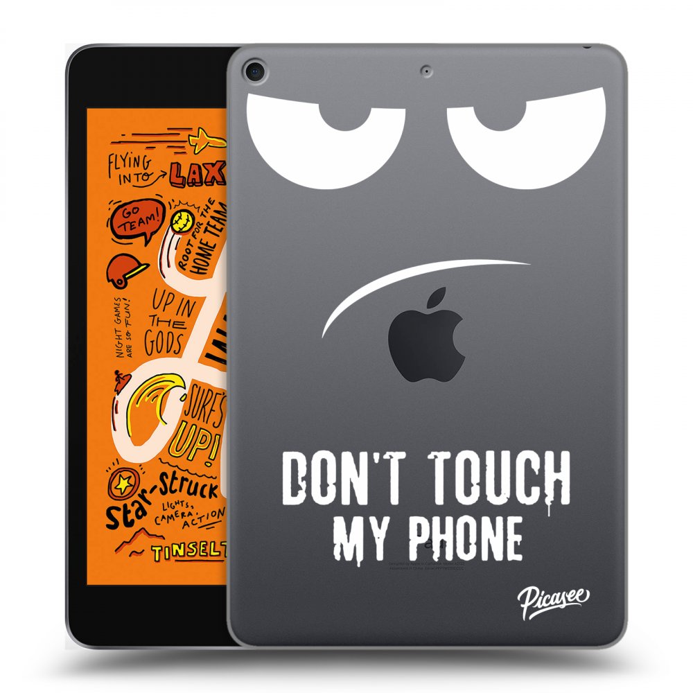 Picasee átlátszó szilikon tok az alábbi táblagépre Apple iPad mini 2019 (5. gen) - Don't Touch My Phone