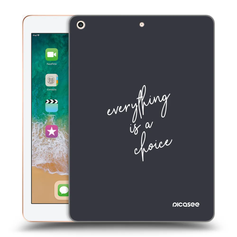 Picasee átlátszó szilikon tok az alábbi táblagépre Apple iPad 9.7" 2018 (6. gen) - Everything is a choice