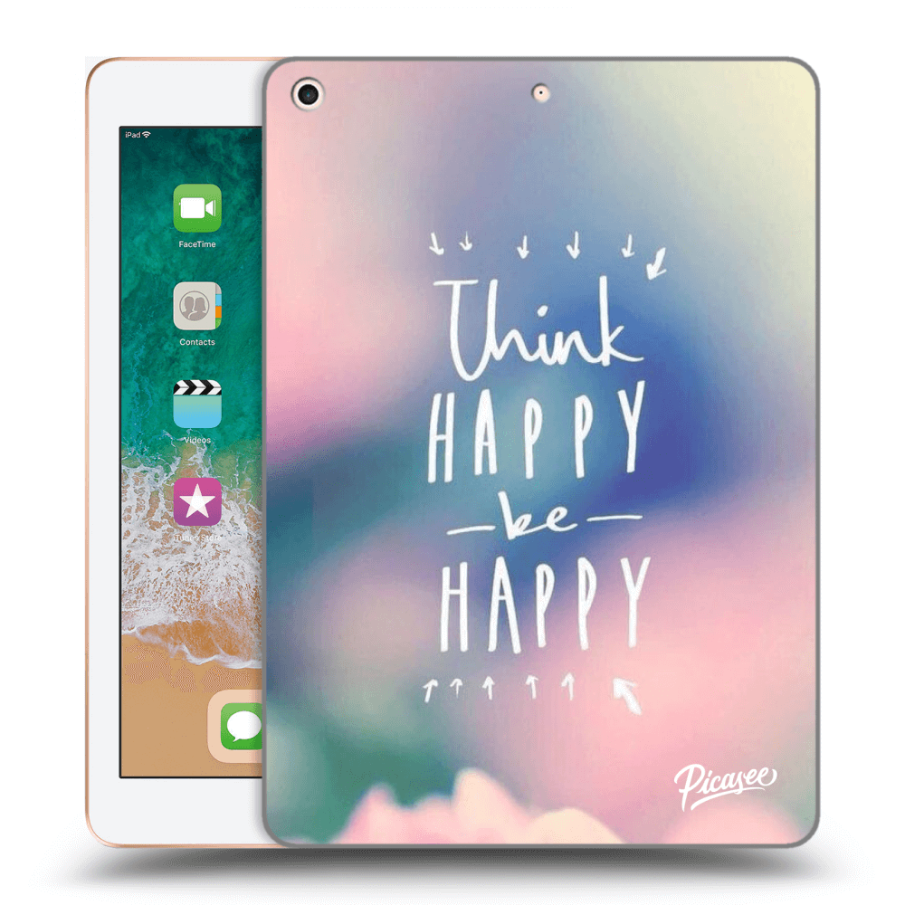 Picasee átlátszó szilikon tok az alábbi táblagépre Apple iPad 9.7" 2018 (6. gen) - Think happy be happy