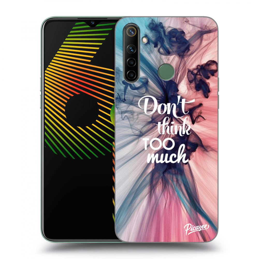 Picasee ULTIMATE CASE Realme 6i - készülékre - Don't think TOO much