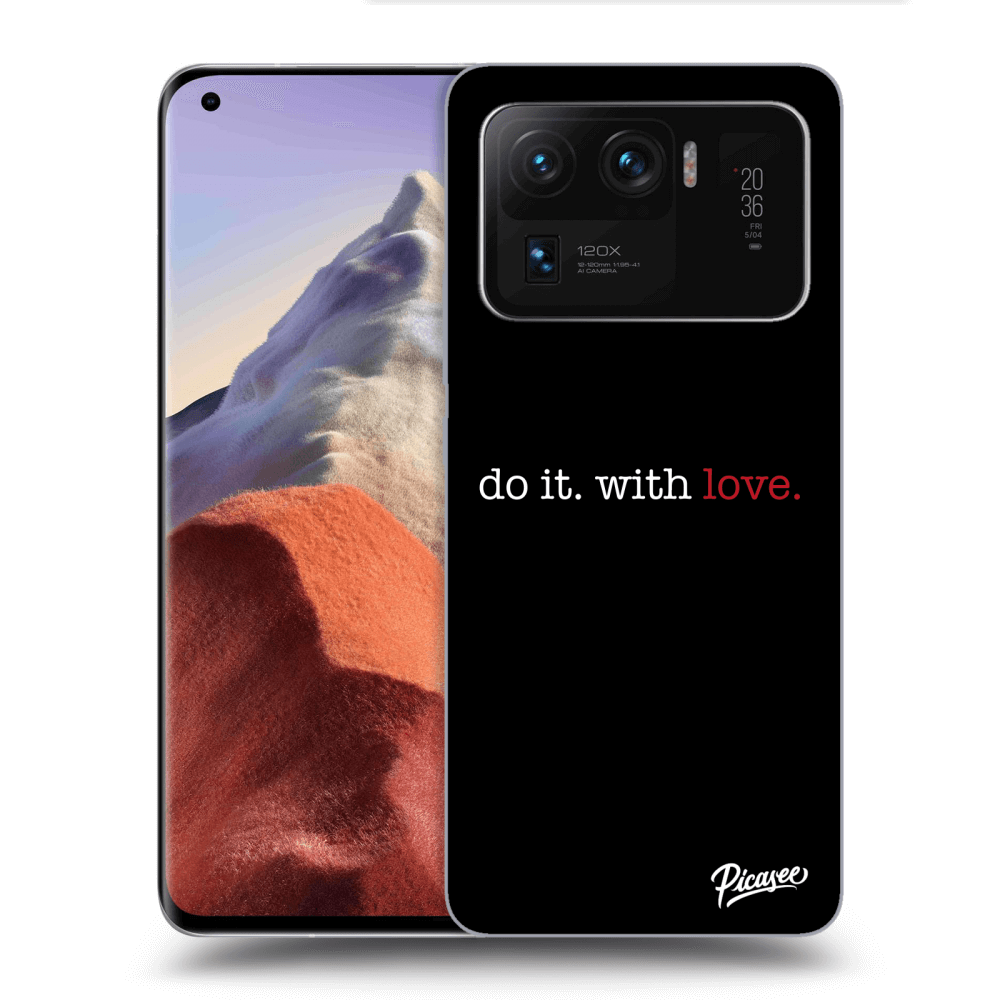 Picasee fekete szilikon tok az alábbi mobiltelefonokra Xiaomi Mi 11 Ultra - Do it. With love.