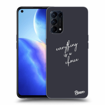 Picasee ULTIMATE CASE OPPO Reno 5 5G - készülékre - Everything is a choice
