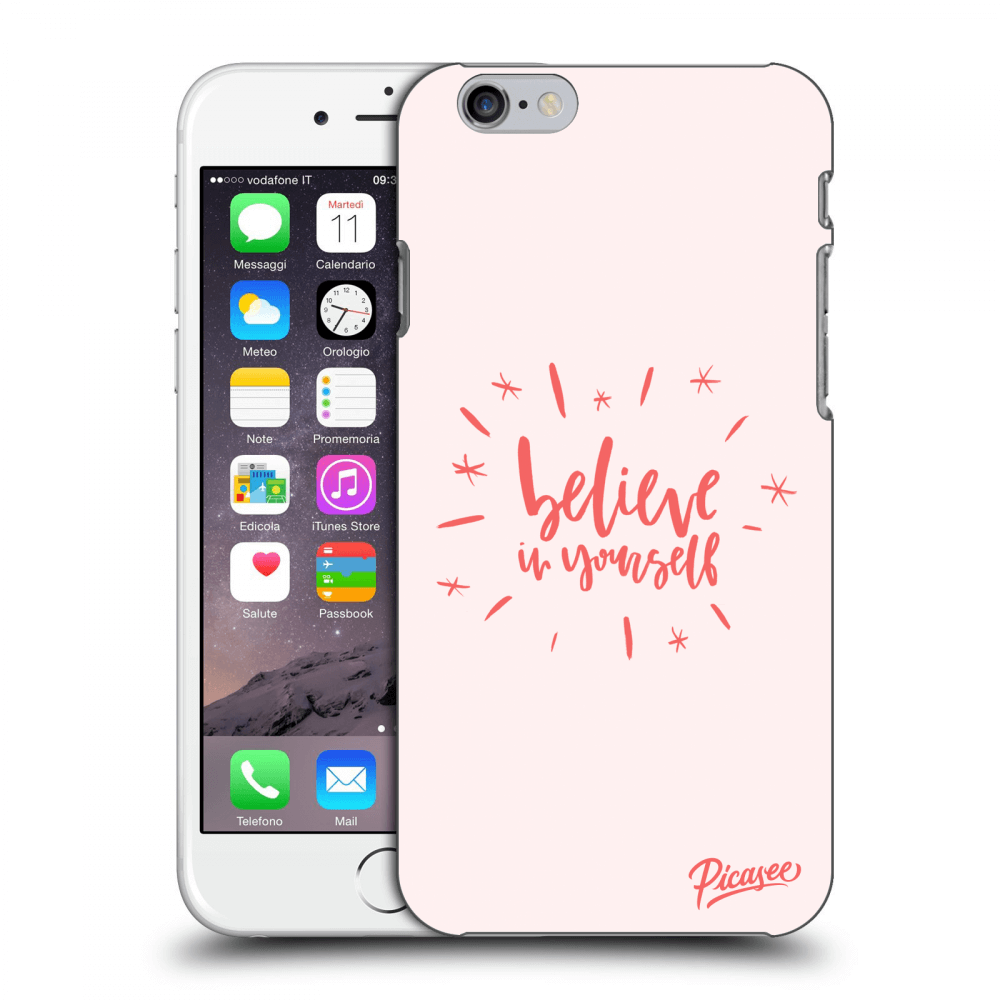 Picasee ULTIMATE CASE Apple iPhone 6/6S - készülékre - Believe in yourself