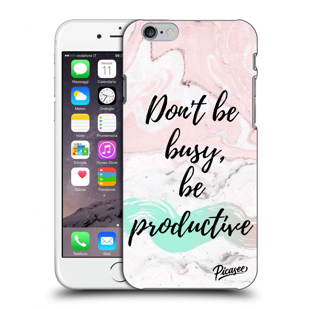 Picasee átlátszó szilikon tok az alábbi mobiltelefonokra Apple iPhone 6/6S - Don't be busy, be productive