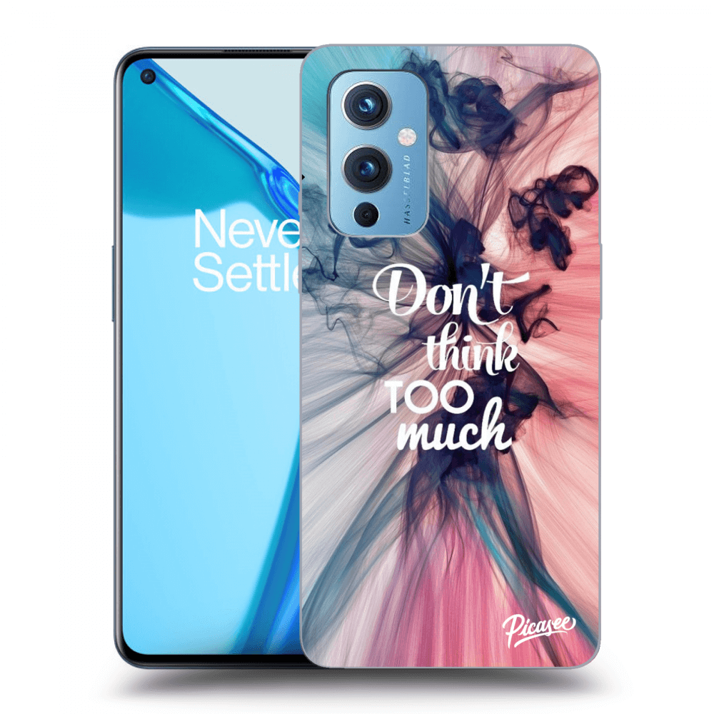 Picasee ULTIMATE CASE OnePlus 9 - készülékre - Don't think TOO much
