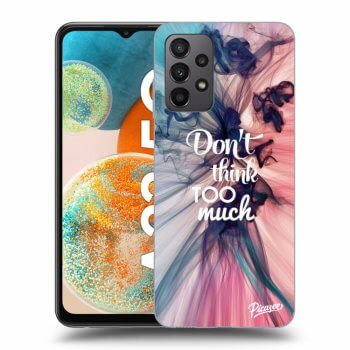 Szilikon tok erre a típusra Samsung Galaxy A23 5G - Don't think TOO much