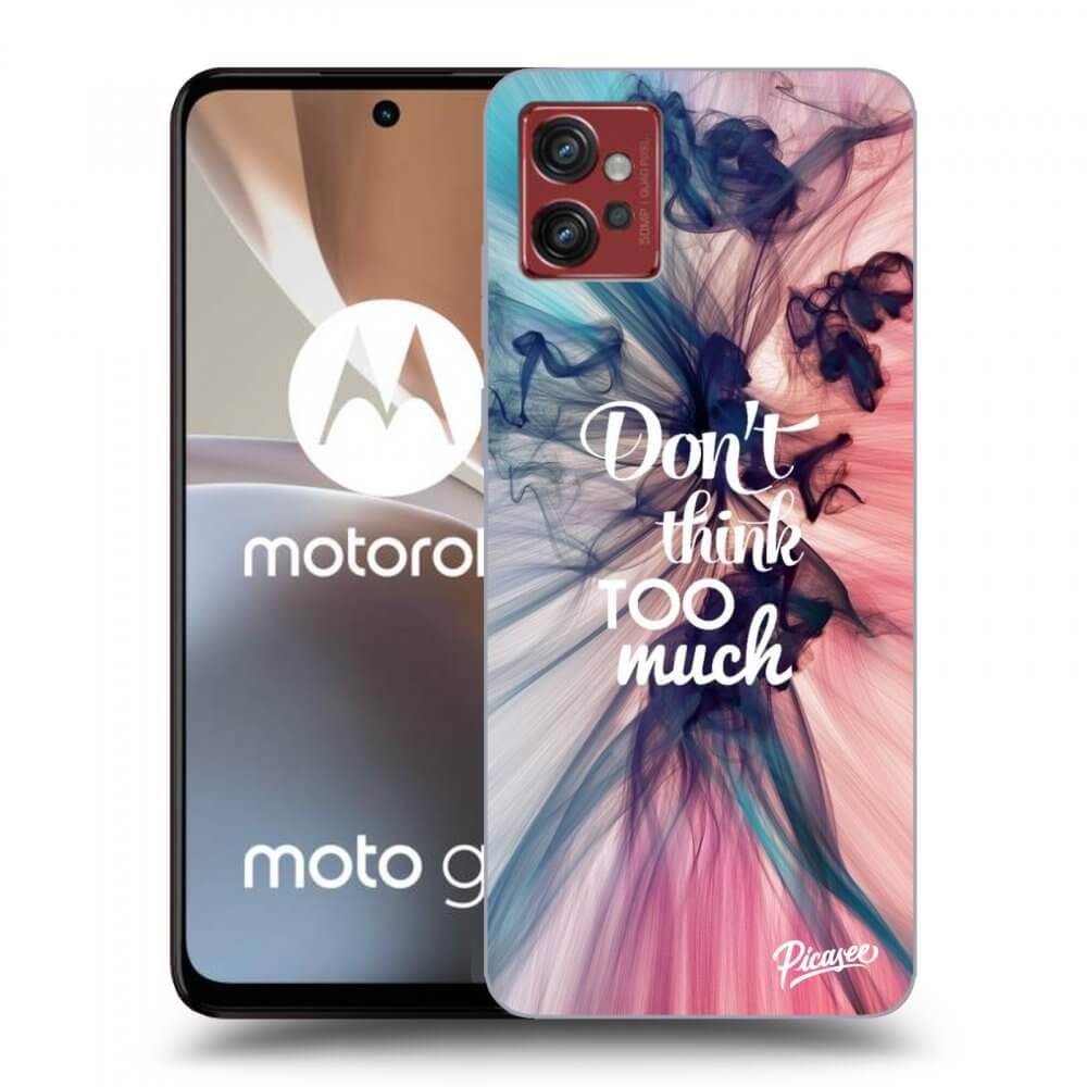 Picasee átlátszó szilikon tok az alábbi mobiltelefonokra Motorola Moto G32 - Don't think TOO much