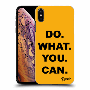 Picasee ULTIMATE CASE Apple iPhone XS Max - készülékre - Do What You Can