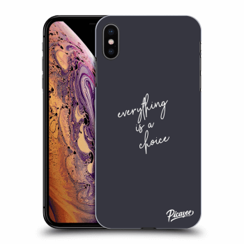 Picasee ULTIMATE CASE Apple iPhone XS Max - készülékre - Everything is a choice