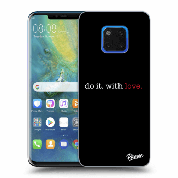 Picasee átlátszó szilikon tok az alábbi mobiltelefonokra Huawei Mate 20 Pro - Do it. With love.