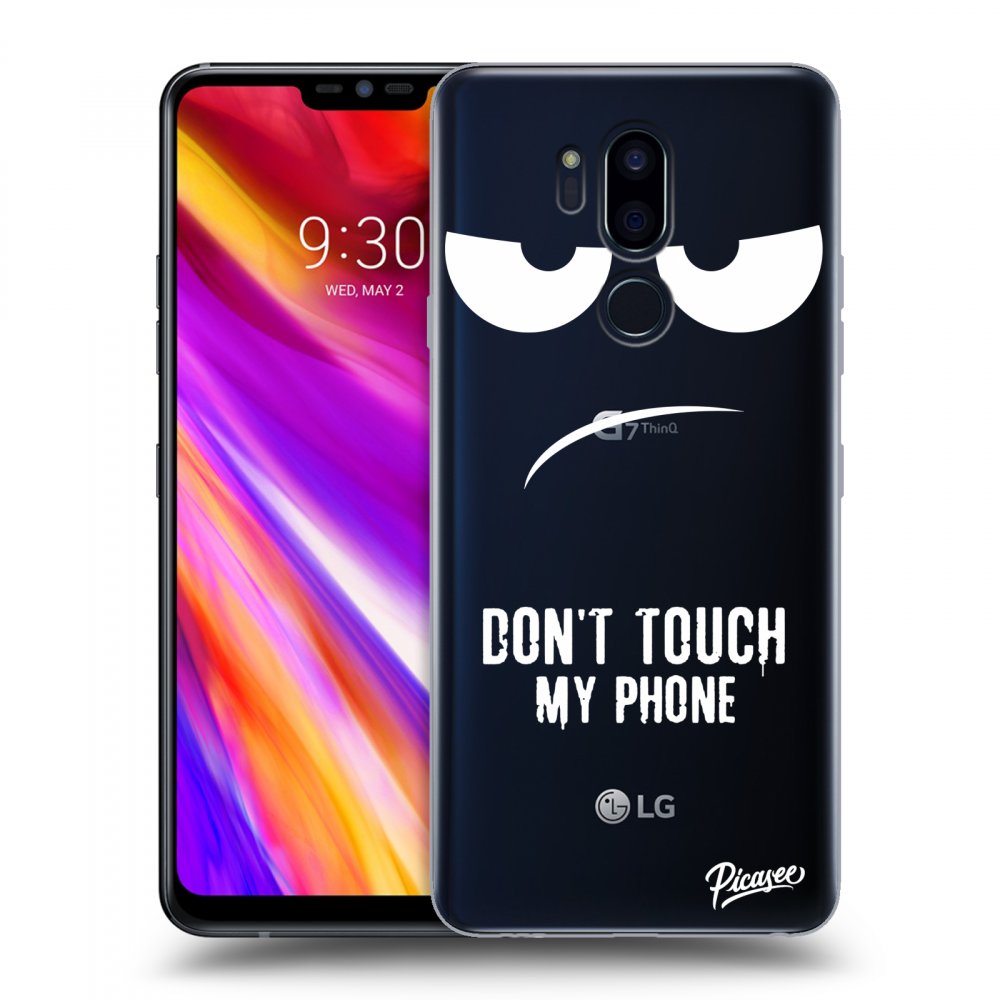 Picasee átlátszó szilikon tok az alábbi mobiltelefonokra LG G7 ThinQ - Don't Touch My Phone