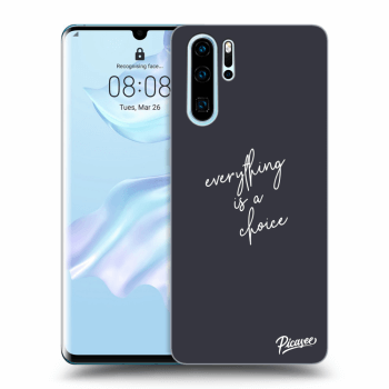 Szilikon tok erre a típusra Huawei P30 Pro - Everything is a choice