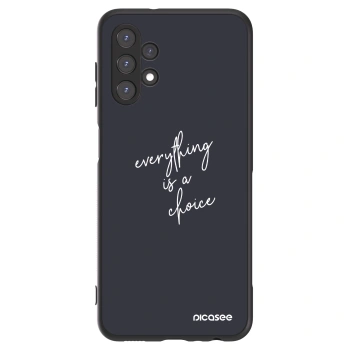 Picasee ULTIMATE CASE Samsung Galaxy A13 4G A135 - készülékre - Everything is a choice