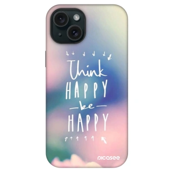 Picasee Fashion Case MagSafe Apple iPhone 15 - Think happy be happy