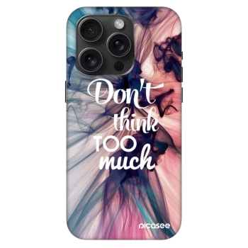 Szilikon tok erre a típusra Apple iPhone 15 Pro - Don't think TOO much