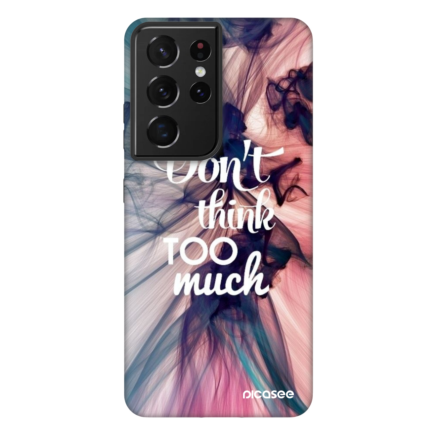Picasee Fashion Case Samsung Galaxy S21 Ultra 5G G998B - Don't think TOO much