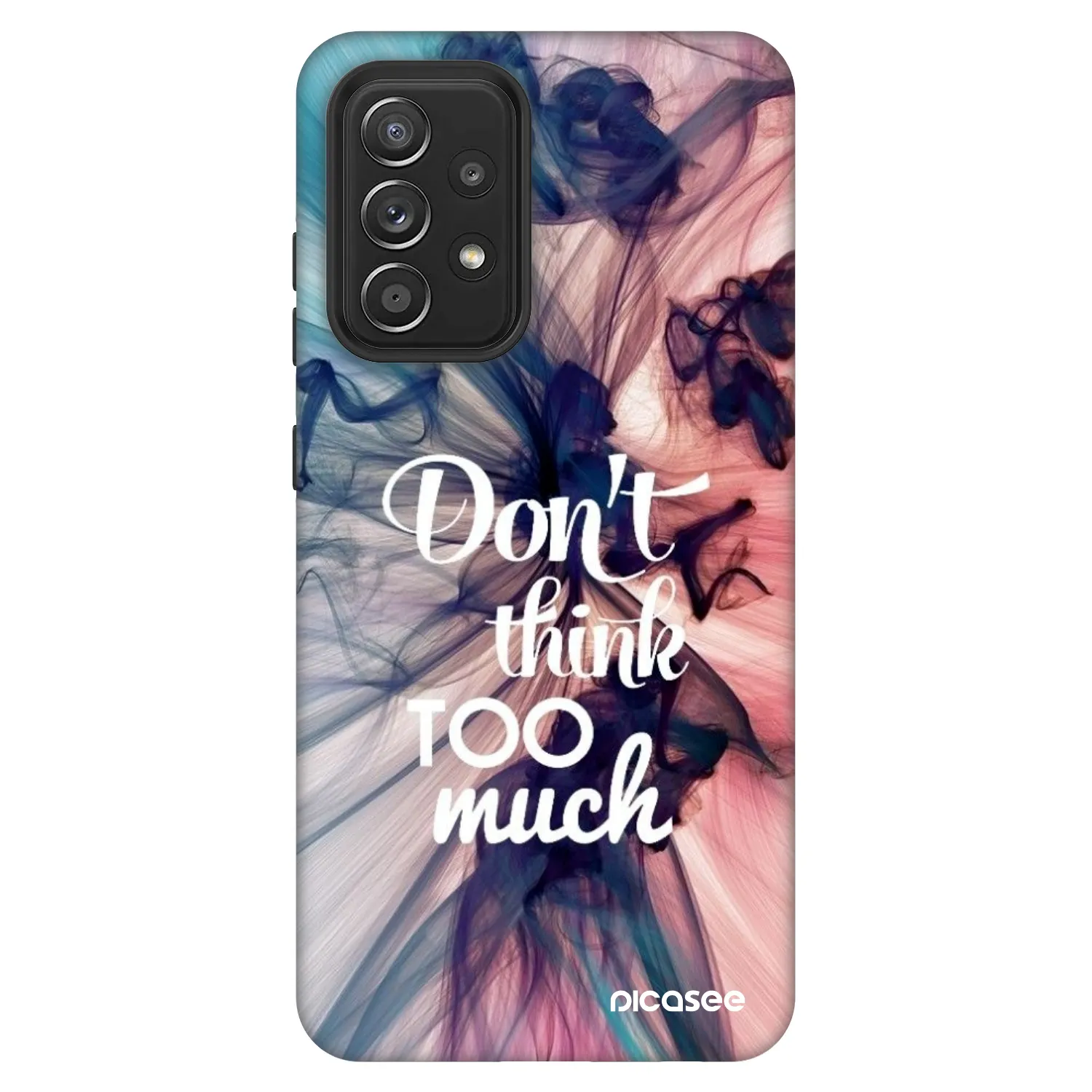 Picasee Fashion Case Samsung Galaxy A52s 5G A528B - Don't think TOO much