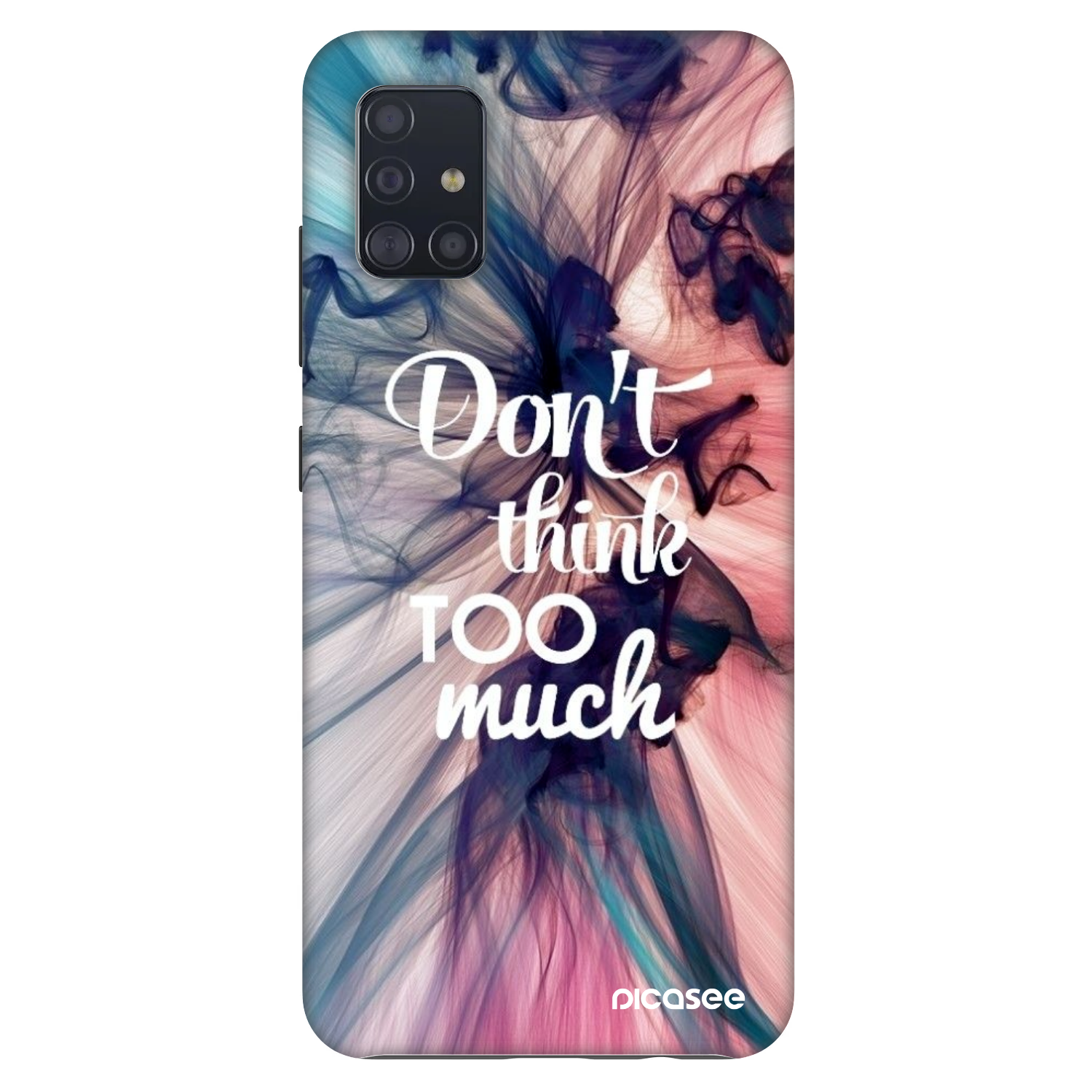 Picasee Fashion Case Samsung Galaxy A51 A515F - Don't think TOO much
